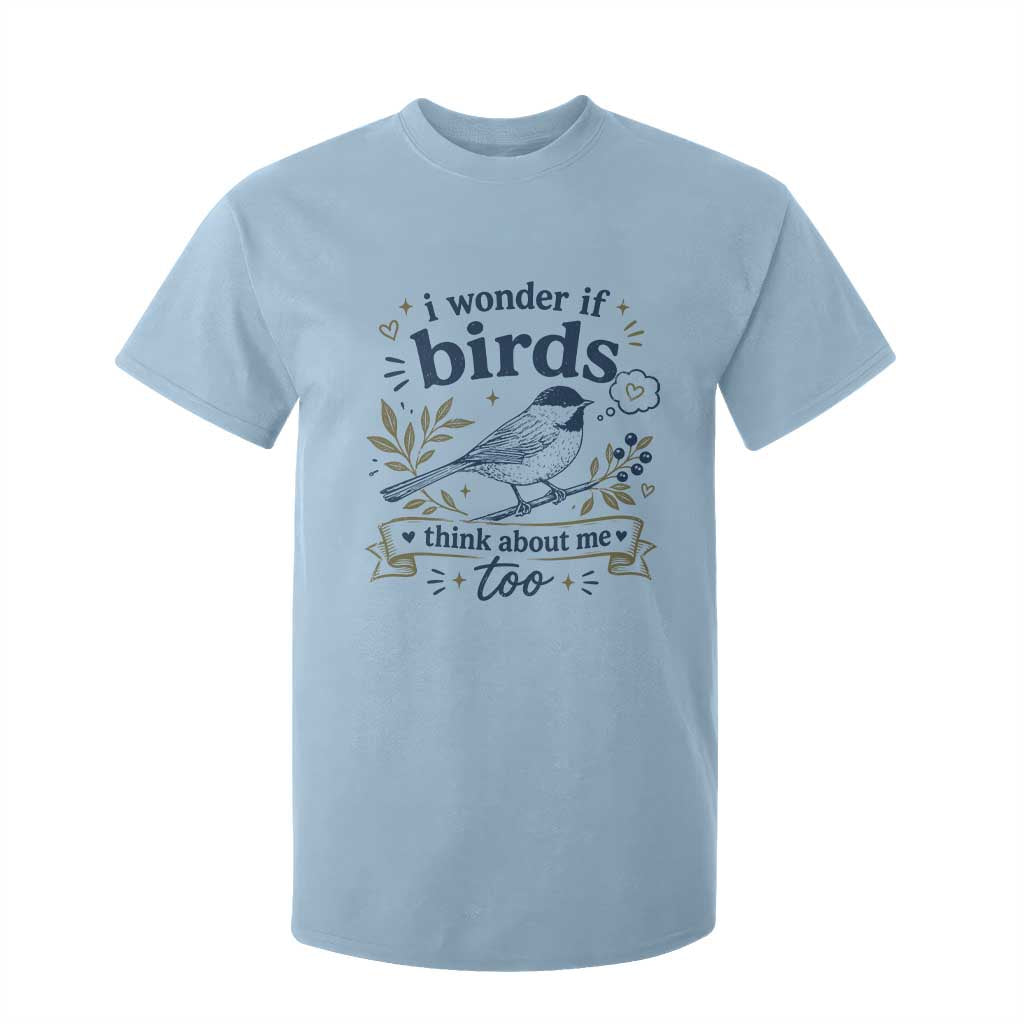 Bird Lover T Shirt For Kid I Wonder If Birds Think About Me Too Funny Bird Watcher Birder TS10 Light Blue Print Your Wear