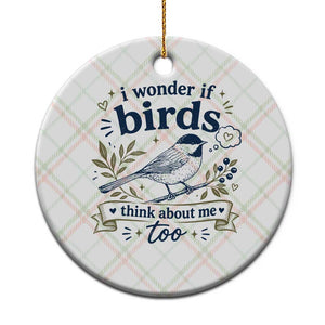 Bird Lover Ceramic Ornament I Wonder If Birds Think About Me Too Funny Bird Watcher Birder TS10 1pc Christmas Plaid Print Your Wear