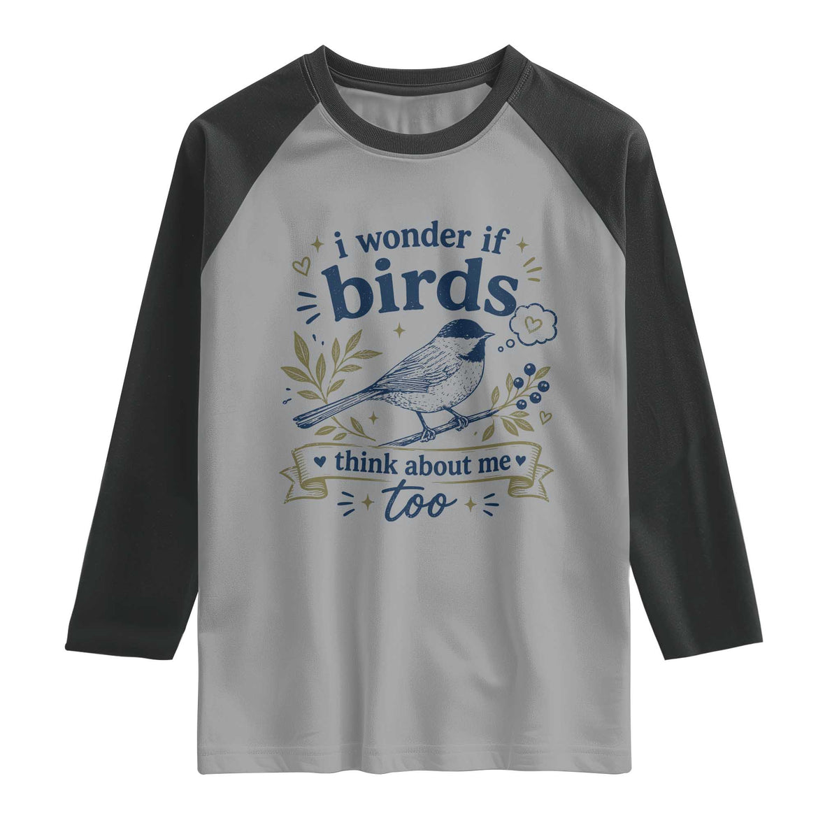 Bird Lover Raglan Shirt I Wonder If Birds Think About Me Too Funny Bird Watcher Birder TS10 Sport Gray Black Print Your Wear