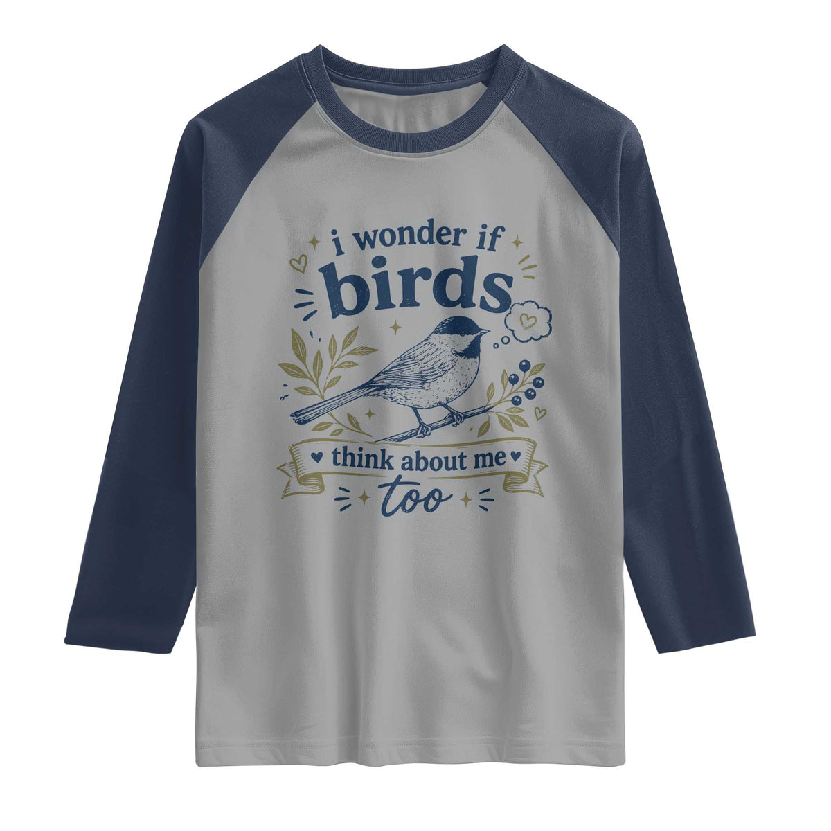 Bird Lover Raglan Shirt I Wonder If Birds Think About Me Too Funny Bird Watcher Birder TS10 Sport Gray Navy Print Your Wear