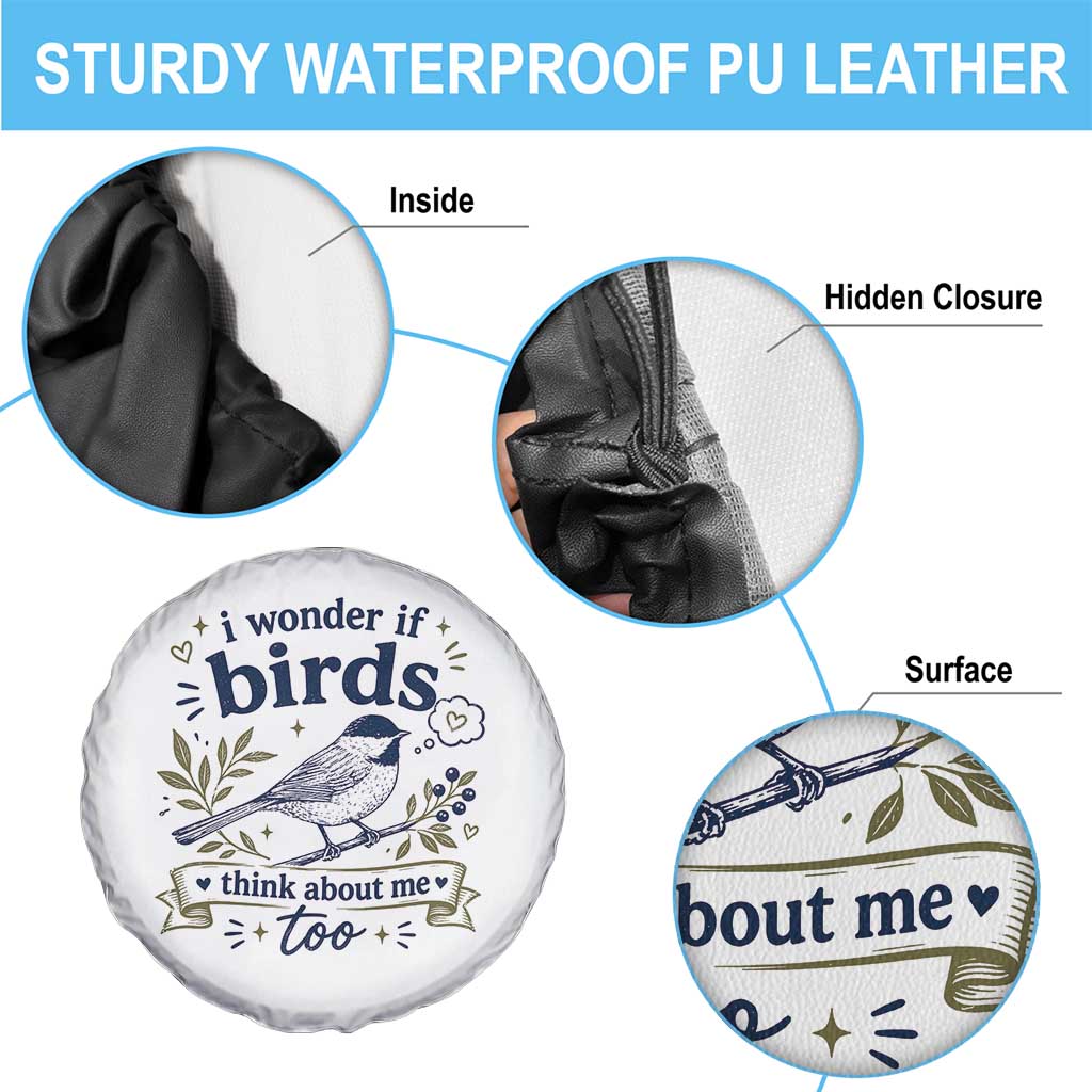 Bird Lover Spare Tire Cover I Wonder If Birds Think About Me Too Funny Bird Watcher Birder TS10 Print Your Wear