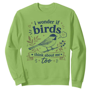 Bird Lover Sweatshirt I Wonder If Birds Think About Me Too Funny Bird Watcher Birder TS10 Lime Print Your Wear