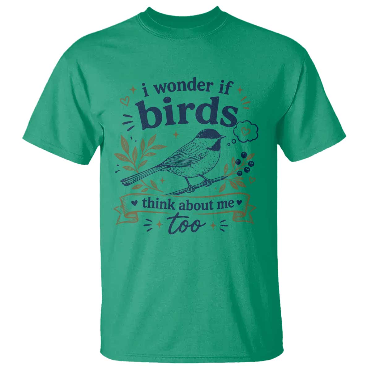 Bird Lover T Shirt I Wonder If Birds Think About Me Too Funny Bird Watcher Birder TS10 Irish Green Print Your Wear
