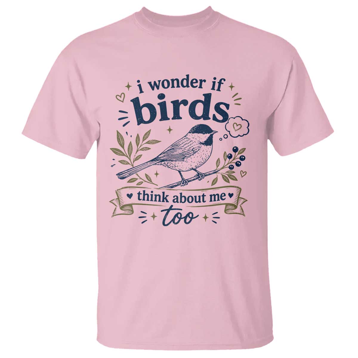 Bird Lover T Shirt I Wonder If Birds Think About Me Too Funny Bird Watcher Birder TS10 Light Pink Print Your Wear