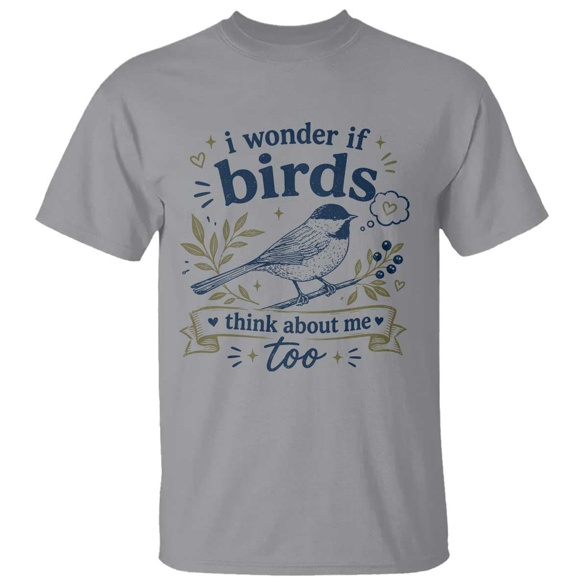 Bird Lover T Shirt I Wonder If Birds Think About Me Too Funny Bird Watcher Birder TS10 Sport Gray Print Your Wear