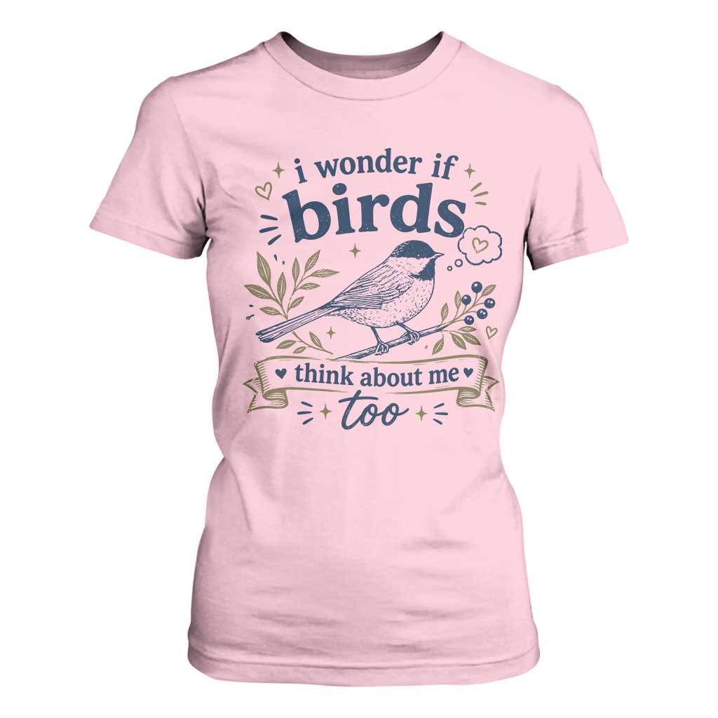Bird Lover T Shirt For Women I Wonder If Birds Think About Me Too Funny Bird Watcher Birder TS10 Light Pink Print Your Wear