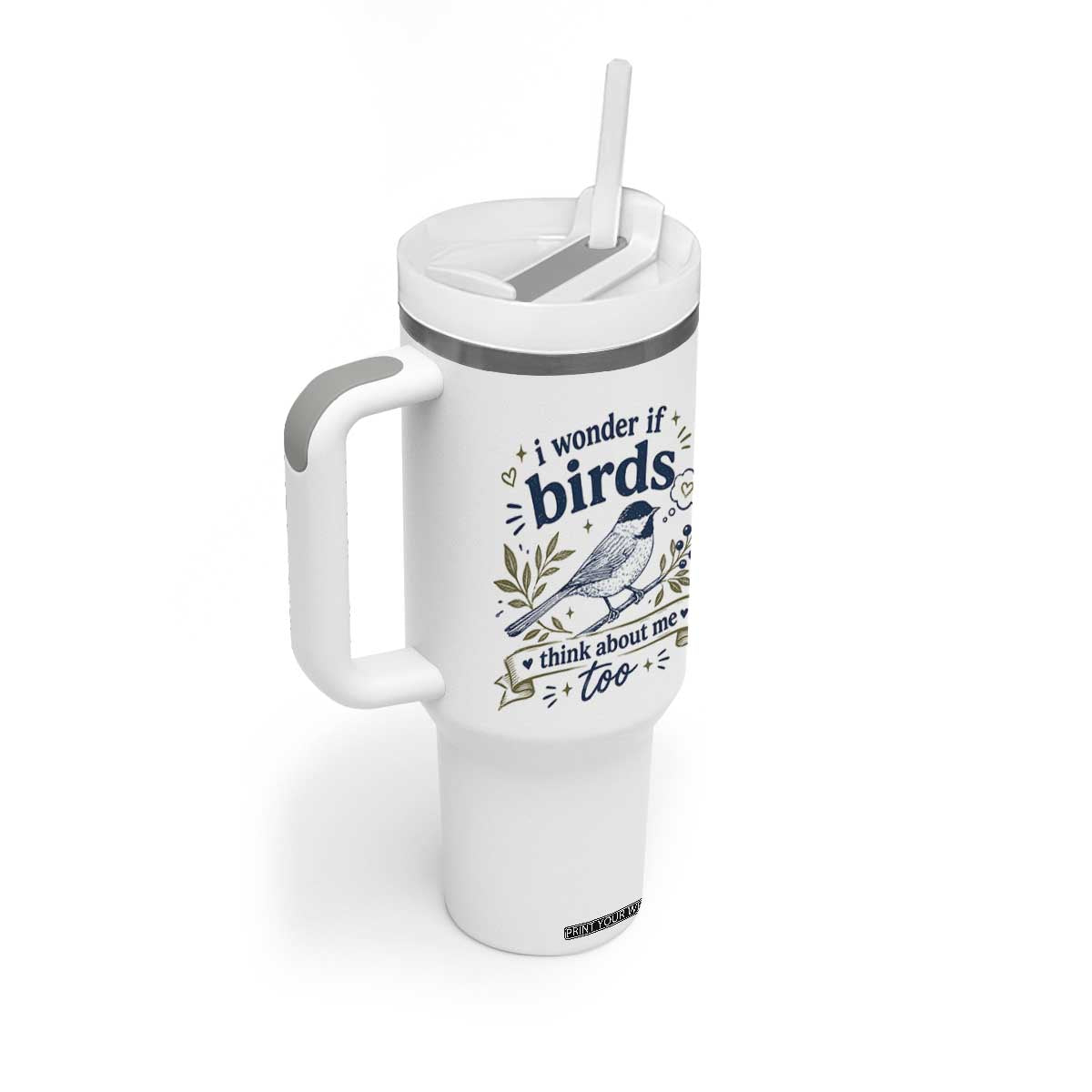 Bird Lover Tumbler With Handle I Wonder If Birds Think About Me Too Funny Bird Watcher Birder TS10 Print Your Wear