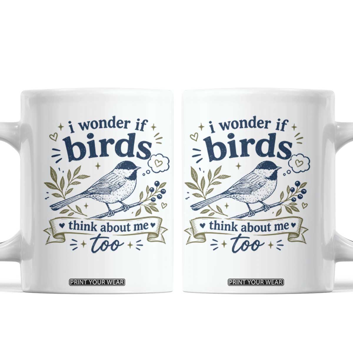 Bird Lover Coffee Mug I Wonder If Birds Think About Me Too Funny Bird Watcher Birder TS10 White Print Your Wear