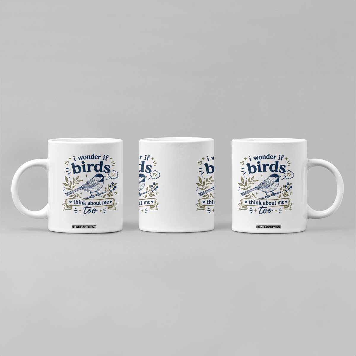 Bird Lover Coffee Mug I Wonder If Birds Think About Me Too Funny Bird Watcher Birder TS10 Print Your Wear
