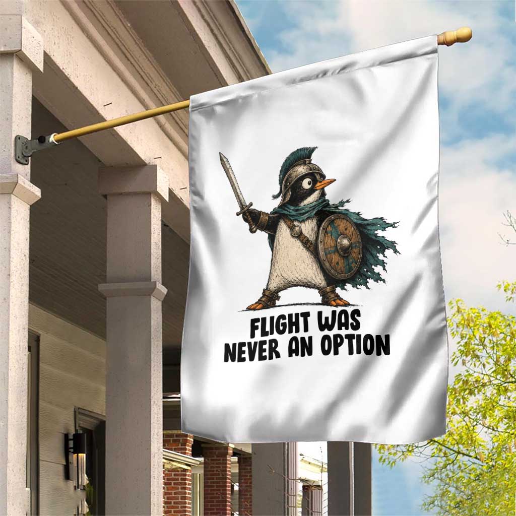Flight Was Never An Option Funny Penguin Garden Flag Sarcastic Dark Humor Animal TS10 Print Your Wear