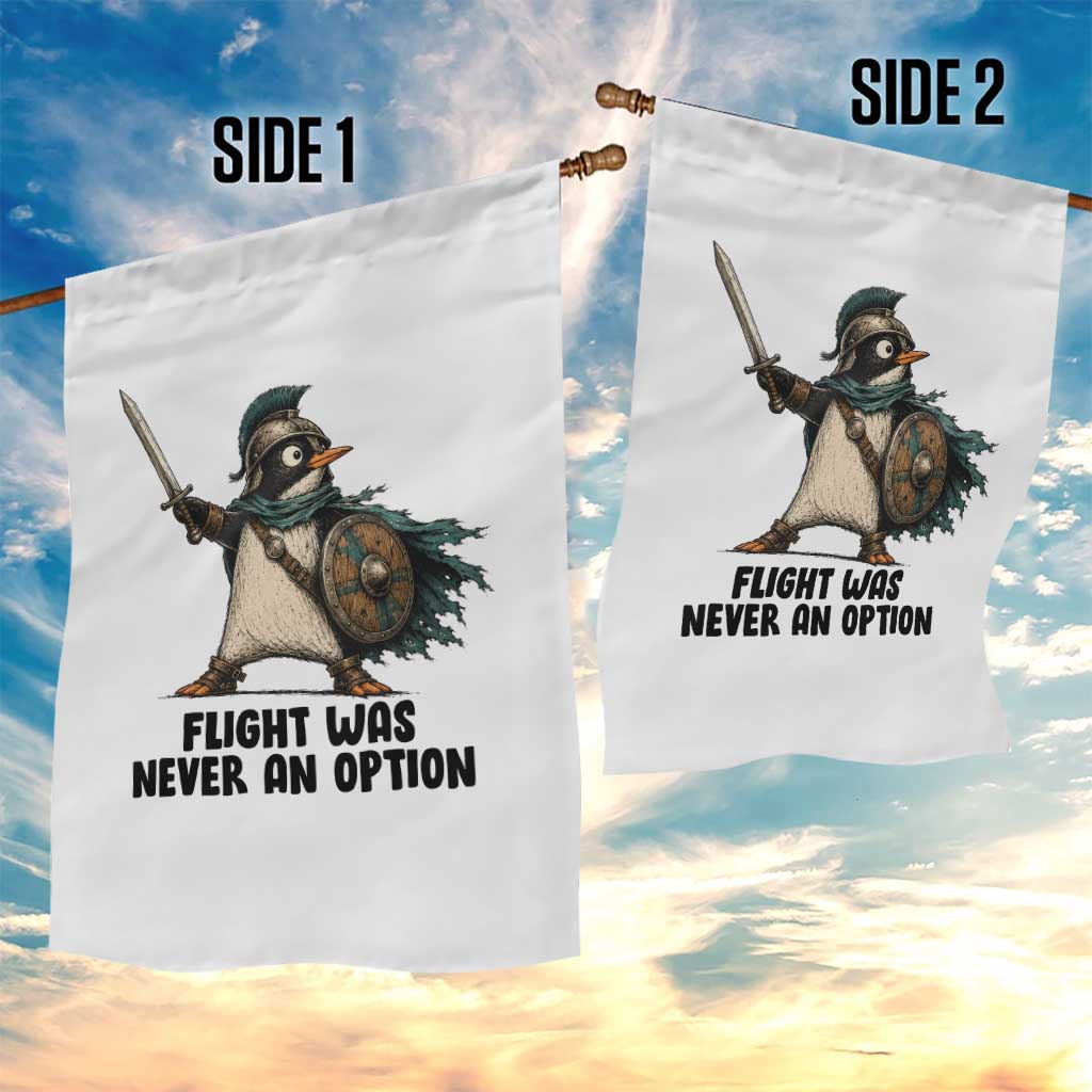 Flight Was Never An Option Funny Penguin Garden Flag Sarcastic Dark Humor Animal TS10 Print Your Wear