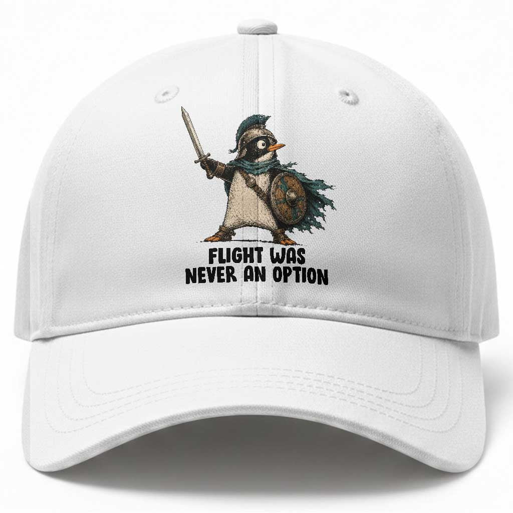 Flight Was Never An Option Funny Penguin Baseball Cap Sarcastic Dark Humor Animal TS10 Print Your Wear
