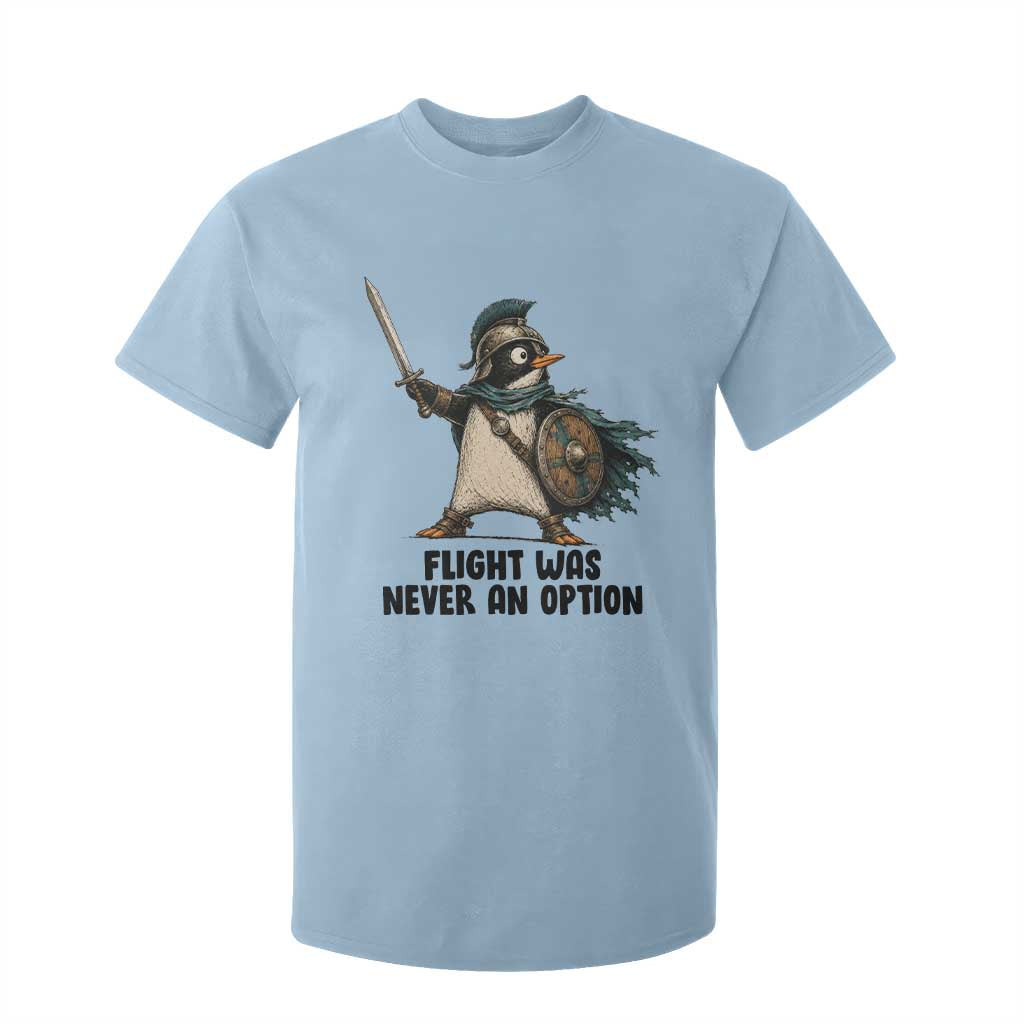 Flight Was Never An Option Funny Penguin T Shirt For Kid Sarcastic Dark Humor Animal TS10 Light Blue Print Your Wear