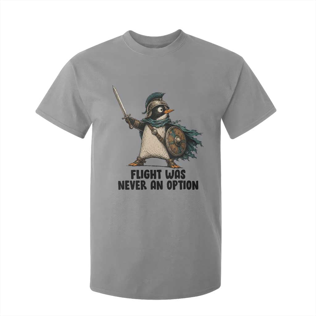 Flight Was Never An Option Funny Penguin T Shirt For Kid Sarcastic Dark Humor Animal TS10 Sport Gray Print Your Wear
