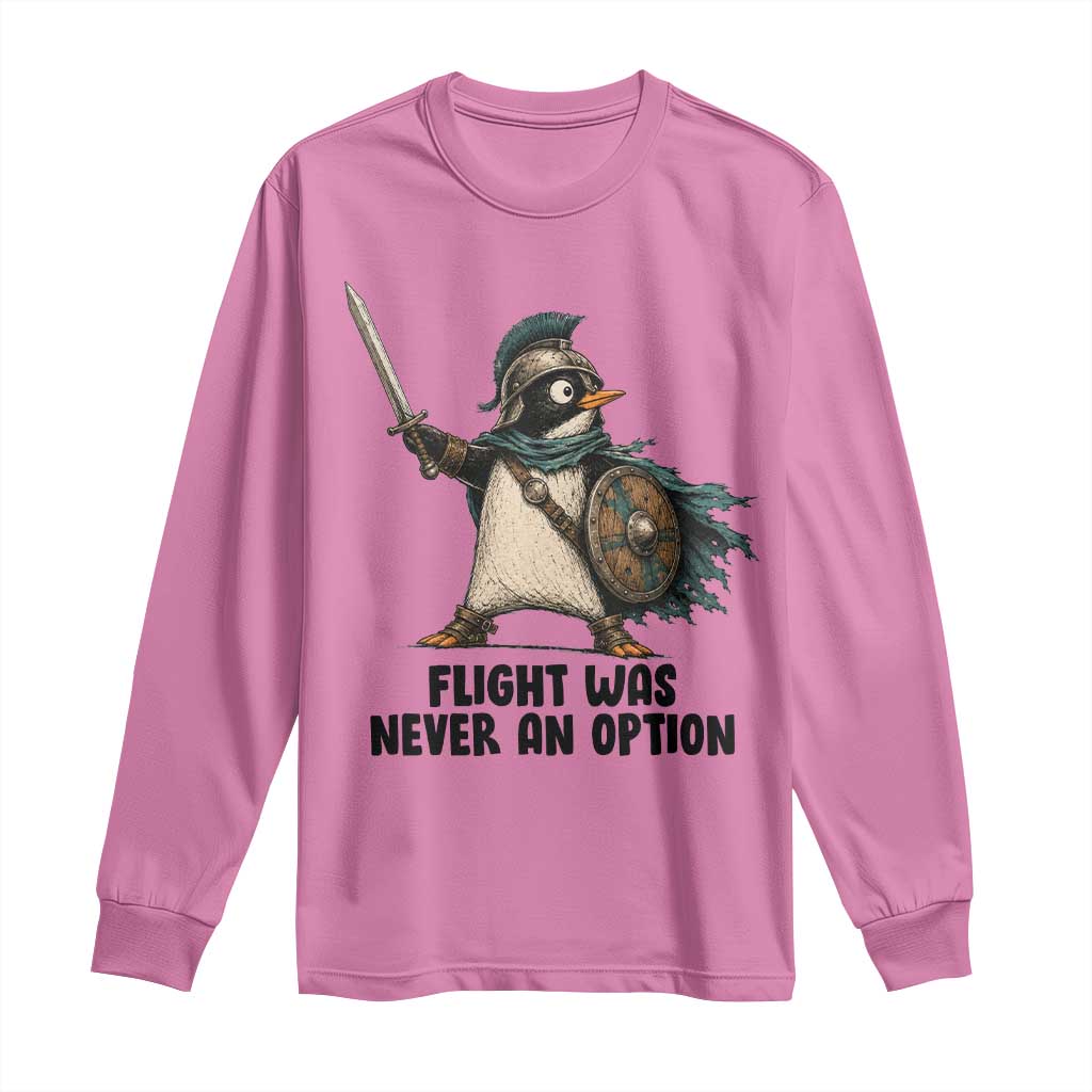 Flight Was Never An Option Funny Penguin Long Sleeve Shirt Sarcastic Dark Humor Animal TS10 Azalea Print Your Wear