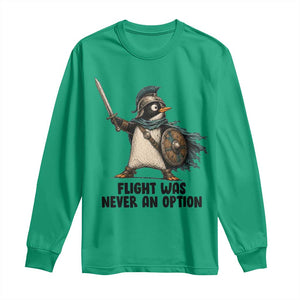 Flight Was Never An Option Funny Penguin Long Sleeve Shirt Sarcastic Dark Humor Animal TS10 Irish Green Print Your Wear