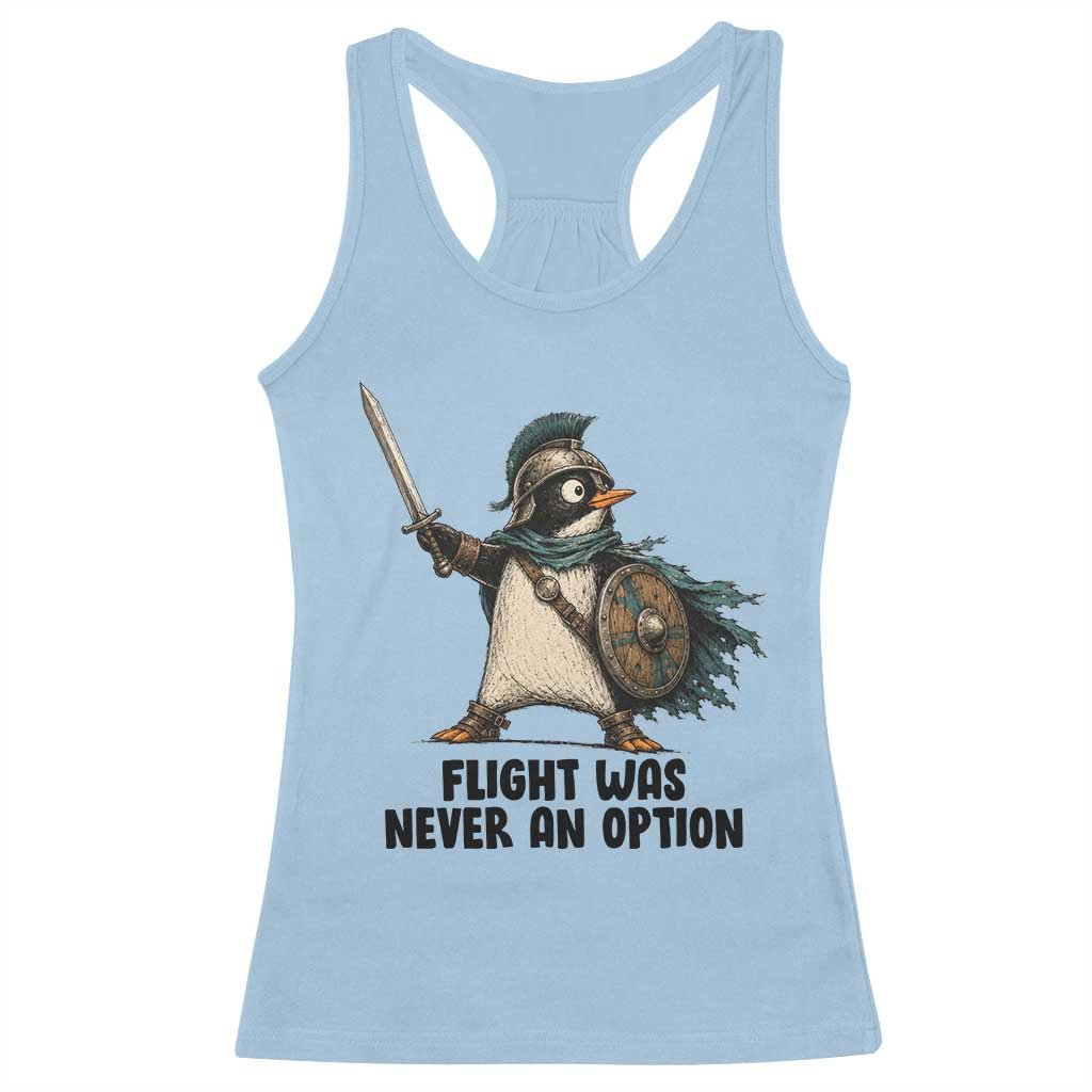 Flight Was Never An Option Funny Penguin Racerback Tank Top Sarcastic Dark Humor Animal TS10 Light Blue Print Your Wear