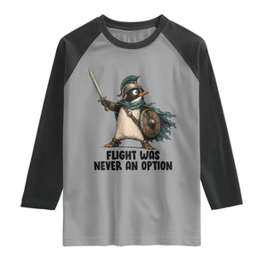 Flight Was Never An Option Funny Penguin Raglan Shirt Sarcastic Dark Humor Animal TS10 Sport Gray Black Print Your Wear