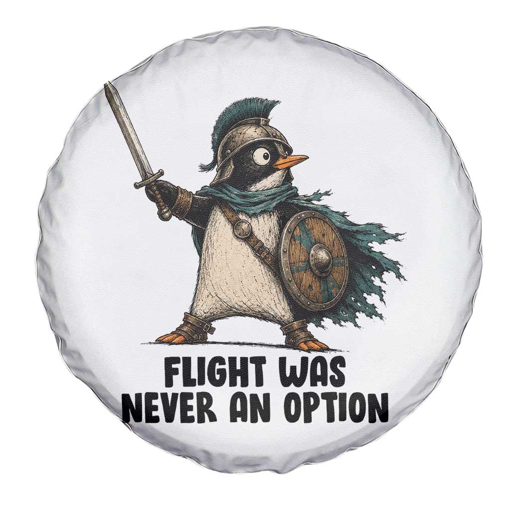 Flight Was Never An Option Funny Penguin Spare Tire Cover Sarcastic Dark Humor Animal TS10 Print Your Wear