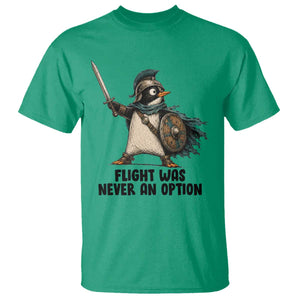 Flight Was Never An Option Funny Penguin T Shirt Sarcastic Dark Humor Animal TS10 Irish Green Print Your Wear