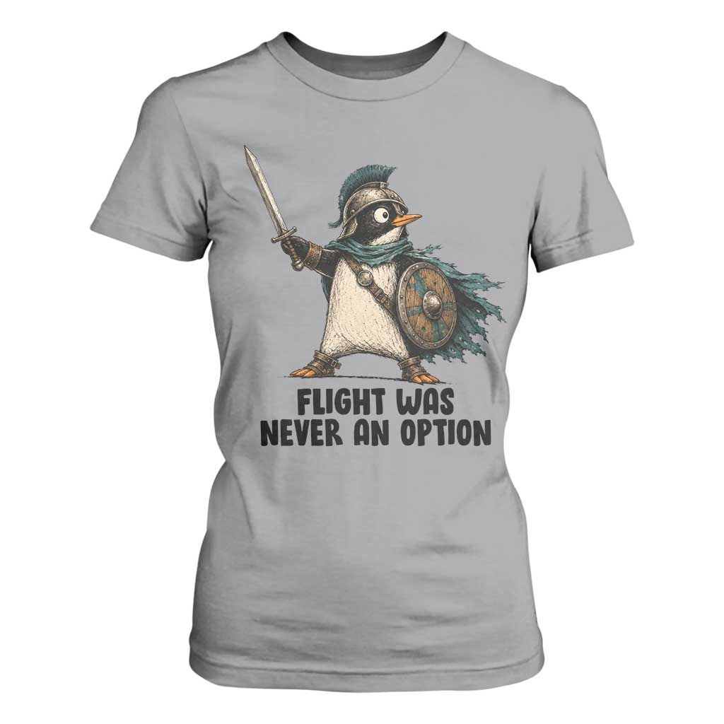 Flight Was Never An Option Funny Penguin T Shirt For Women Sarcastic Dark Humor Animal TS10 Sport Gray Print Your Wear