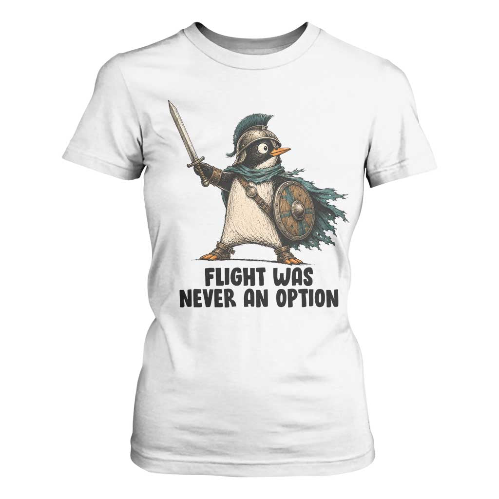 Flight Was Never An Option Funny Penguin T Shirt For Women Sarcastic Dark Humor Animal TS10 White Print Your Wear