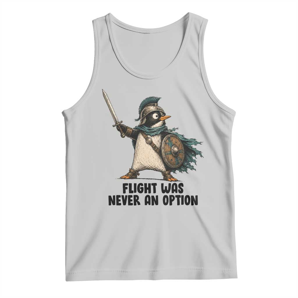Flight Was Never An Option Funny Penguin Tank Top Sarcastic Dark Humor Animal TS10 Ash Print Your Wear