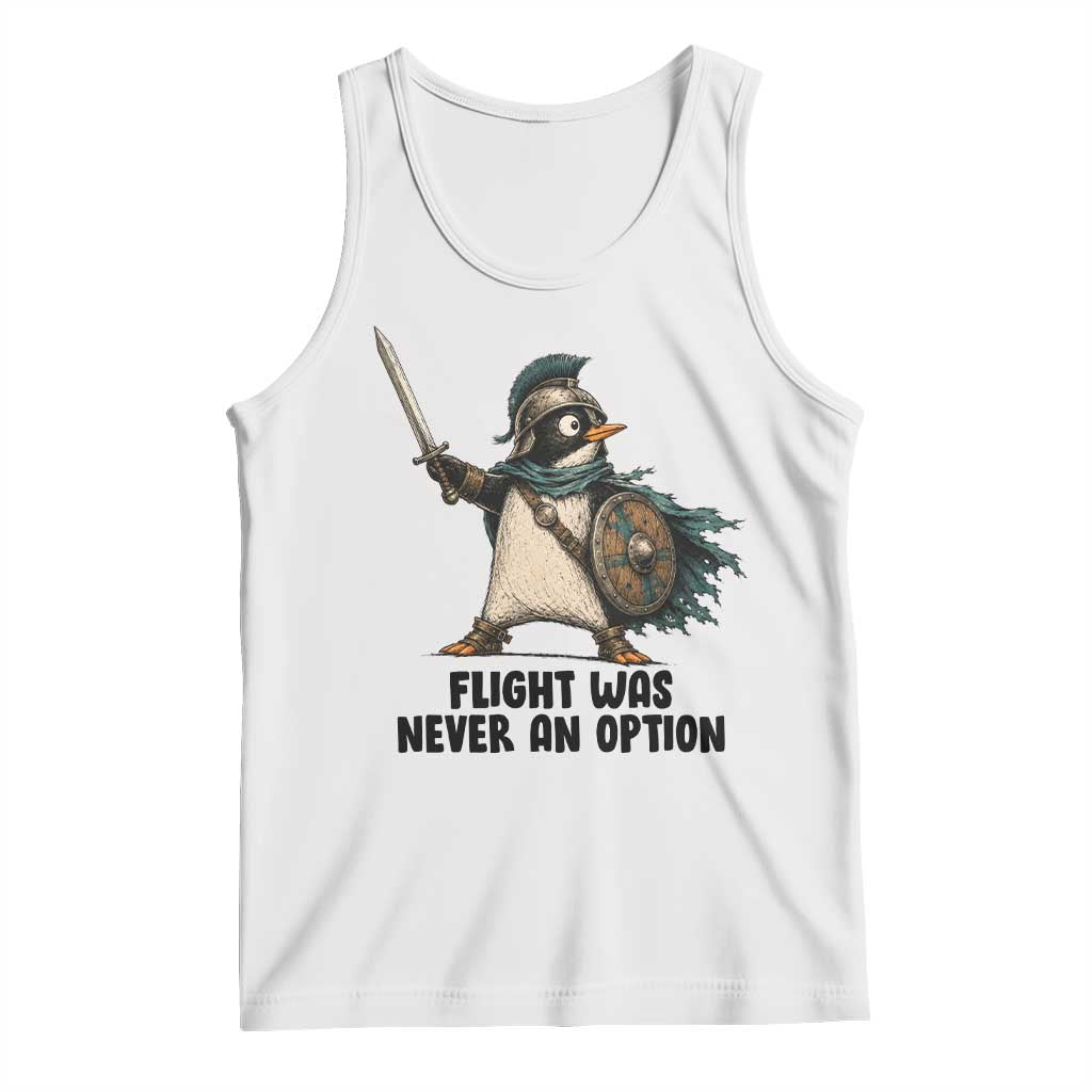 Flight Was Never An Option Funny Penguin Tank Top Sarcastic Dark Humor Animal TS10 White Print Your Wear