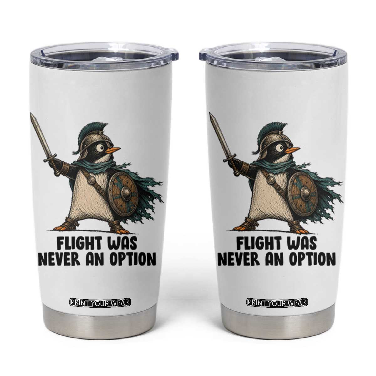 Flight Was Never An Option Funny Penguin Tumbler Cup Sarcastic Dark Humor Animal TS10 White Print Your Wear