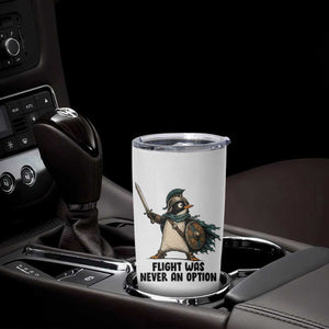 Flight Was Never An Option Funny Penguin Tumbler Cup Sarcastic Dark Humor Animal TS10 Print Your Wear