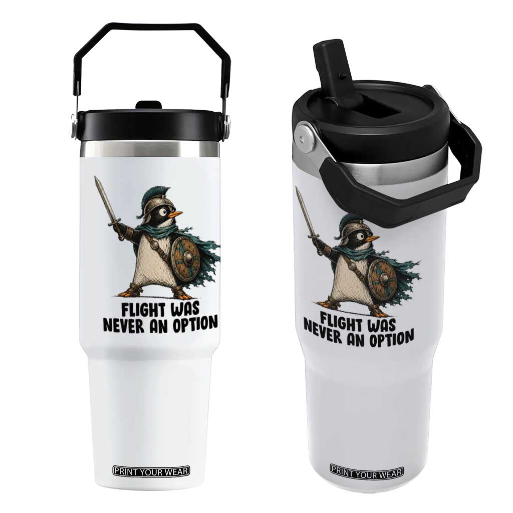 Flight Was Never An Option Funny Penguin Flip Straw Tumbler Sarcastic Dark Humor Animal TS10 One Size: 30 oz White Print Your Wear