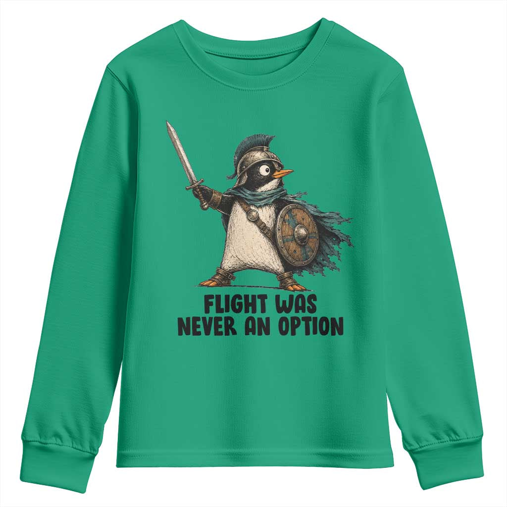 Flight Was Never An Option Funny Penguin Youth Sweatshirt Sarcastic Dark Humor Animal TS10 Irish Green Print Your Wear
