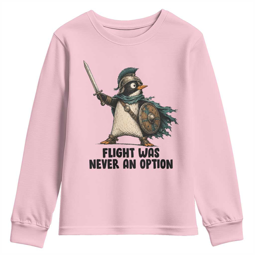 Flight Was Never An Option Funny Penguin Youth Sweatshirt Sarcastic Dark Humor Animal TS10 Light Pink Print Your Wear