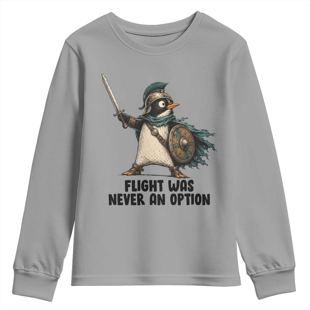 Flight Was Never An Option Funny Penguin Youth Sweatshirt Sarcastic Dark Humor Animal TS10 Sport Gray Print Your Wear