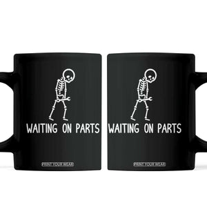 Waiting on Parts Mechanic Skeleton Coffee Mug Garage Car Guy Auto Repair Life