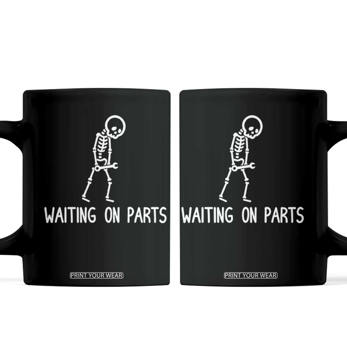 Waiting on Parts Mechanic Skeleton Coffee Mug Garage Car Guy Auto Repair Life TS10 Black Print Your Wear