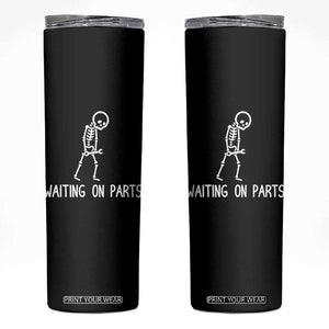 Waiting on Parts Mechanic Skeleton Skinny Tumbler Garage Car Guy Auto Repair Life