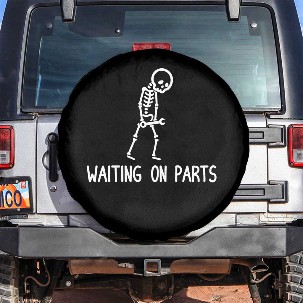 Waiting on Parts Mechanic Skeleton Spare Tire Cover Garage Car Guy Auto Repair Life TS10 No hole Black Print Your Wear