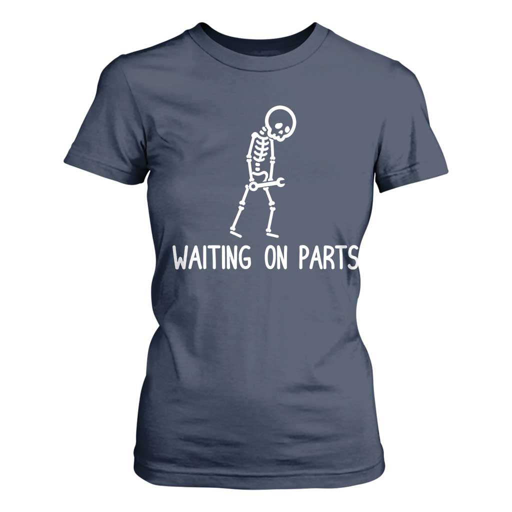Waiting on Parts Mechanic Skeleton T Shirt For Women Garage Car Guy Auto Repair Life