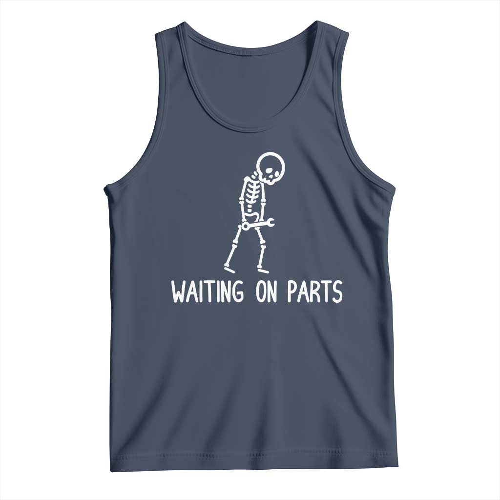 Waiting on Parts Mechanic Skeleton Tank Top Garage Car Guy Auto Repair Life
