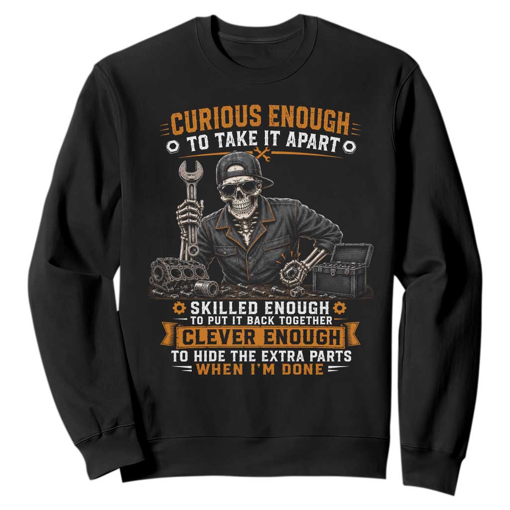 Mechanic Skeleton Sweatshirt Curious Enough to Take It Apart Car Auto Repair Garage