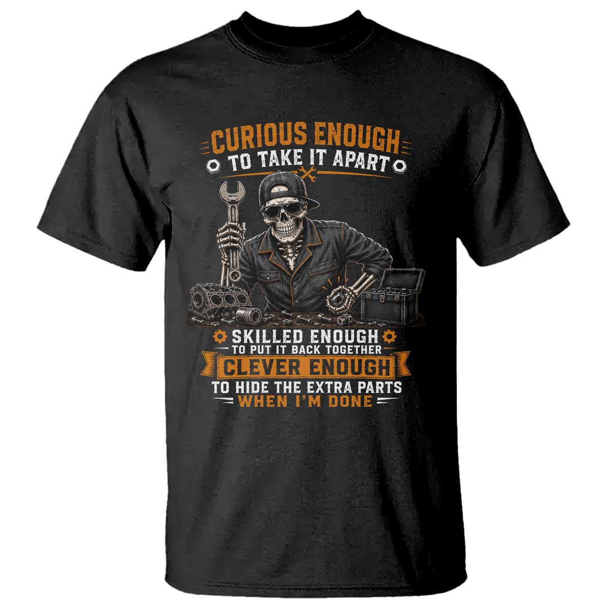 Mechanic Skeleton T Shirt Curious Enough to Take It Apart Car Auto Repair Garage