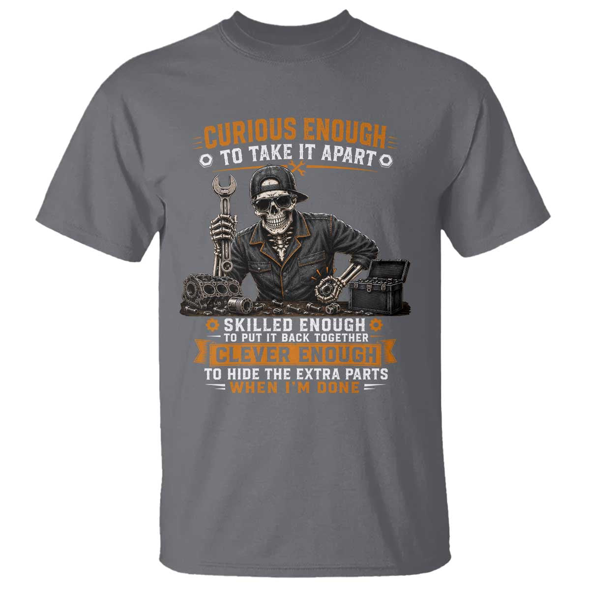 Mechanic Skeleton T Shirt Curious Enough to Take It Apart Car Auto Repair Garage