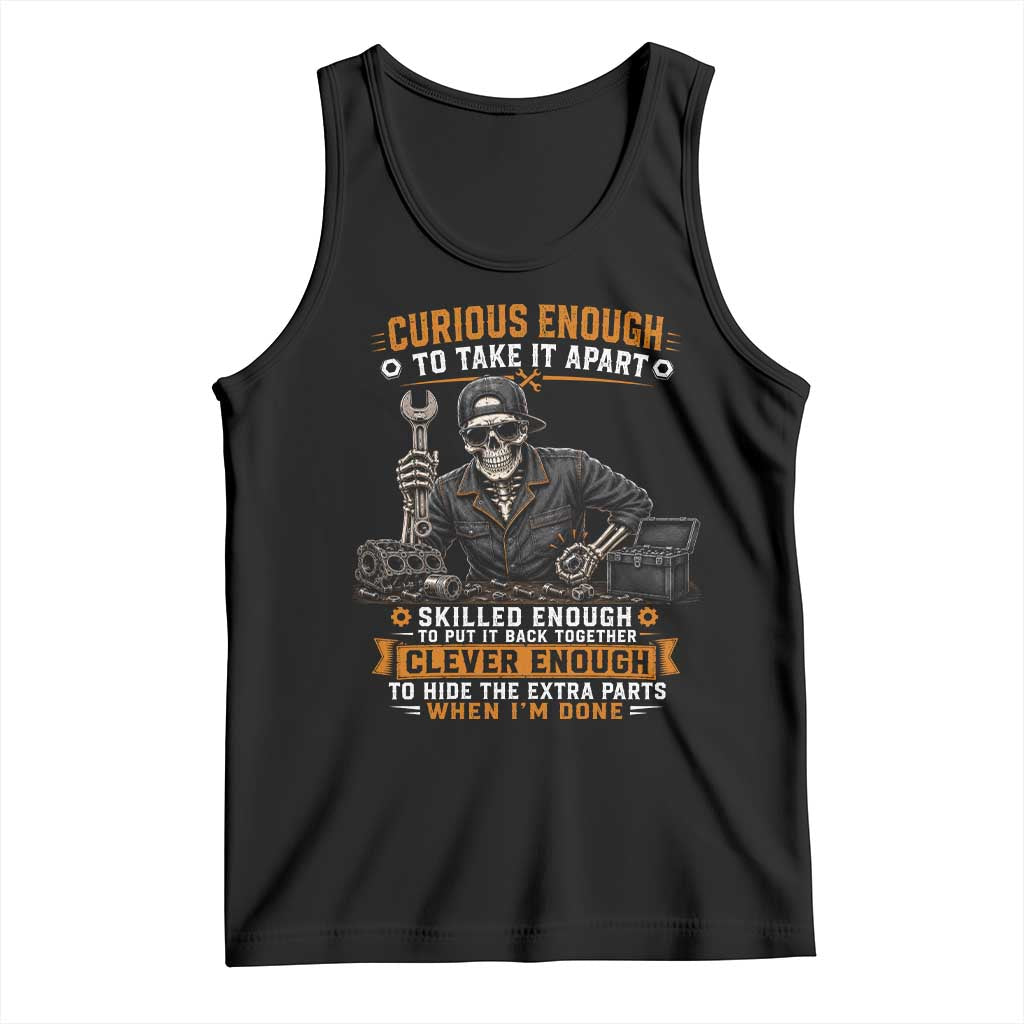 Mechanic Skeleton Tank Top Curious Enough to Take It Apart Car Auto Repair Garage TS10 Black Print Your Wear