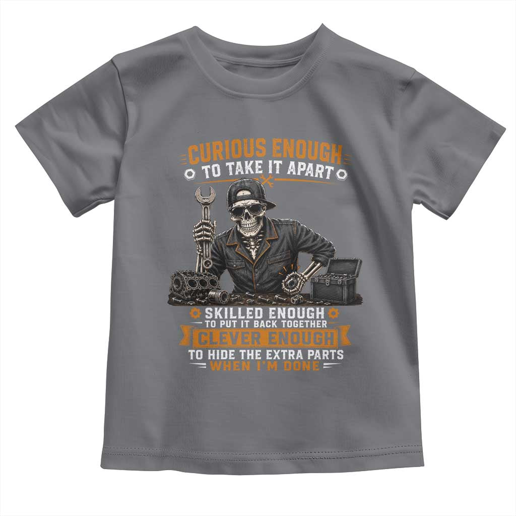 Mechanic Skeleton Toddler T Shirt Curious Enough to Take It Apart Car Auto Repair Garage