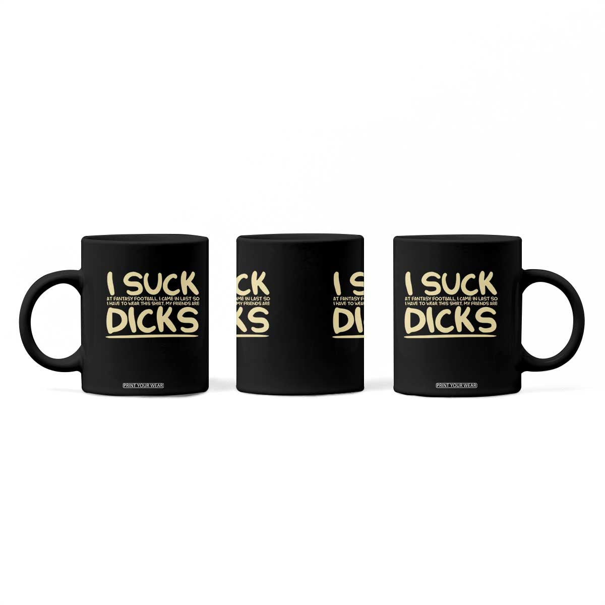 I Suck At Fantasy Football Coffee Mug Funny My Friends Are Draft Party Commish FFL TS10 Print Your Wear