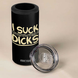 I Suck At Fantasy Football 4 in 1 Can Cooler Tumbler Funny My Friends Are Draft Party Commish FFL TS10 Print Your Wear