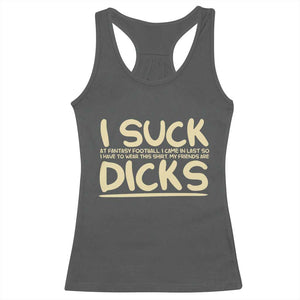 I Suck At Fantasy Football Racerback Tank Top Funny My Friends Are Draft Party Commish FFL TS10 Dark Heather Print Your Wear