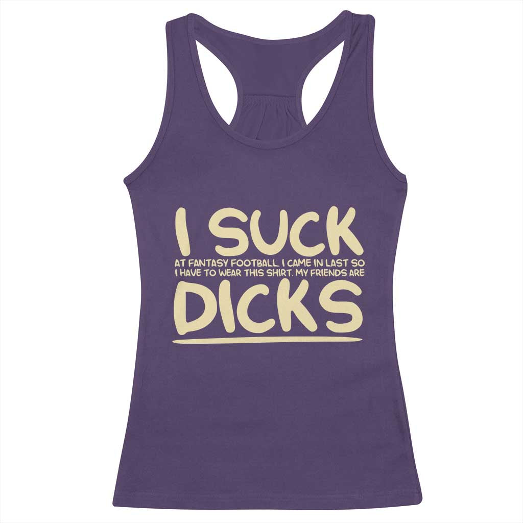 I Suck At Fantasy Football Racerback Tank Top Funny My Friends Are Draft Party Commish FFL TS10 Purple Print Your Wear