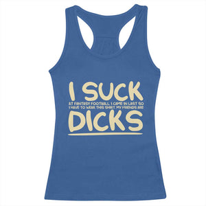 I Suck At Fantasy Football Racerback Tank Top Funny My Friends Are Draft Party Commish FFL TS10 Royal Blue Print Your Wear